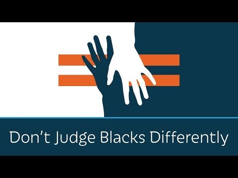 Don't Judge Blacks Differently